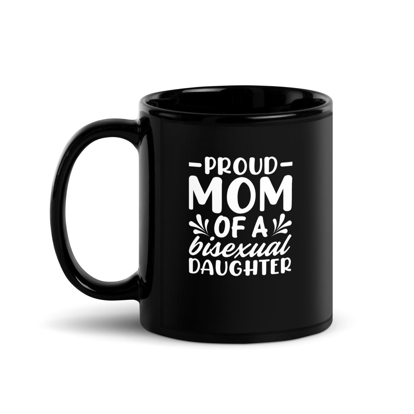 LGBTQ+ #02 "PROUD MOM OF A bisexual DAUGHTER" Black Glossy Mug