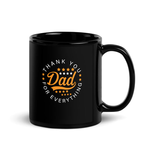 Dad #08 "THANK YOU FOR EVERYTHING Dad" Black Glossy Mug