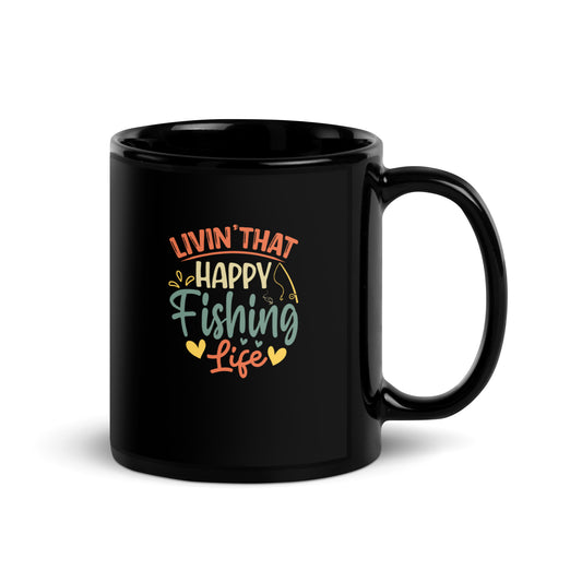 Sport & Leisure #01 "LIVIN' THAT HAPPY Fishing Life" Black Glossy Mug