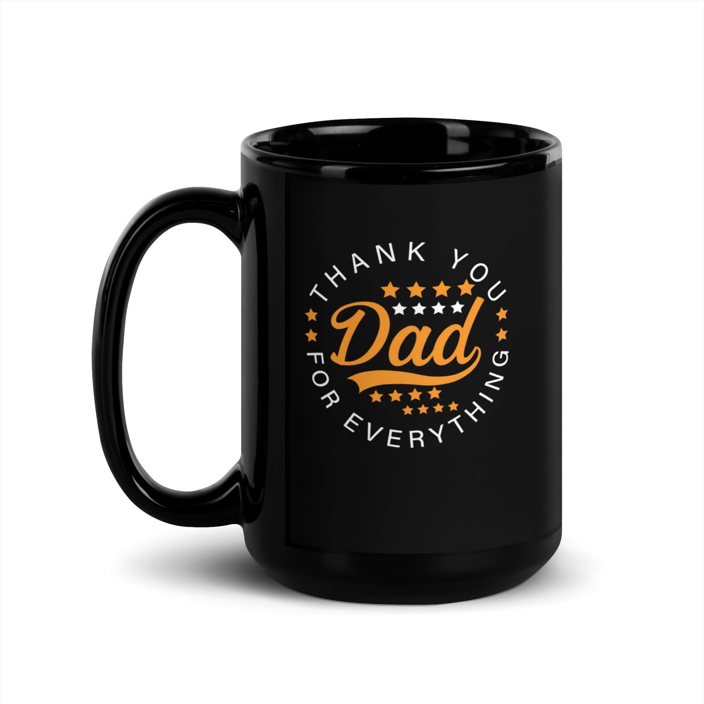 Dad #08 "THANK YOU FOR EVERYTHING Dad" Black Glossy Mug