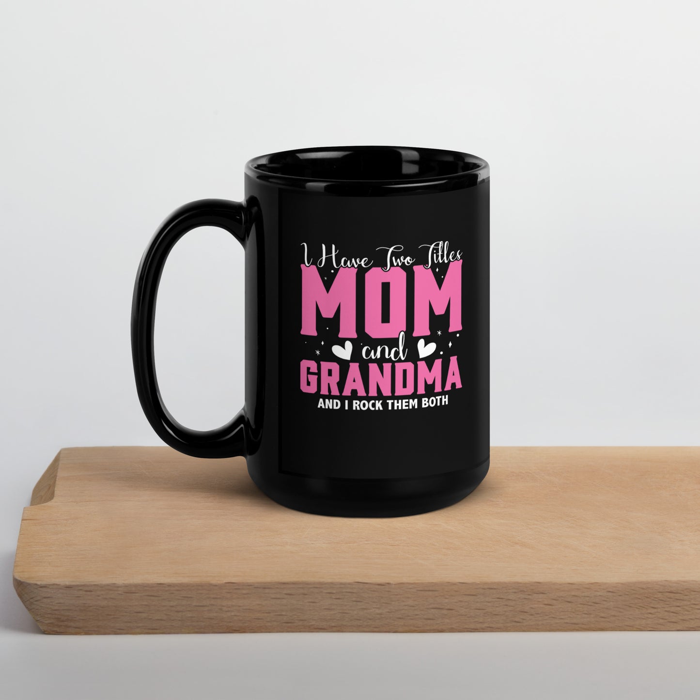 Mom #05 "I Have Two Titles" Black Glossy Mug