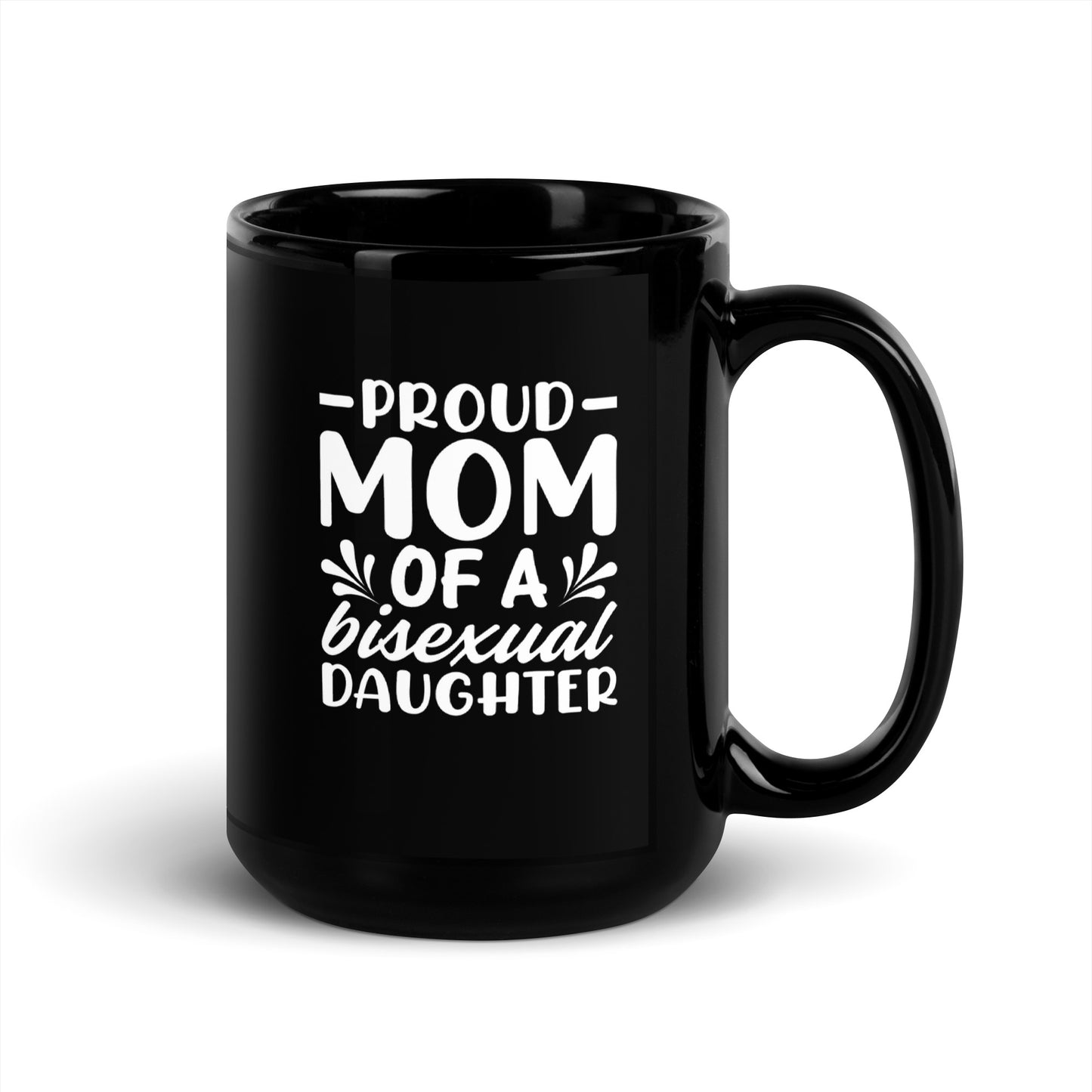 LGBTQ+ #02 "PROUD MOM OF A bisexual DAUGHTER" Black Glossy Mug