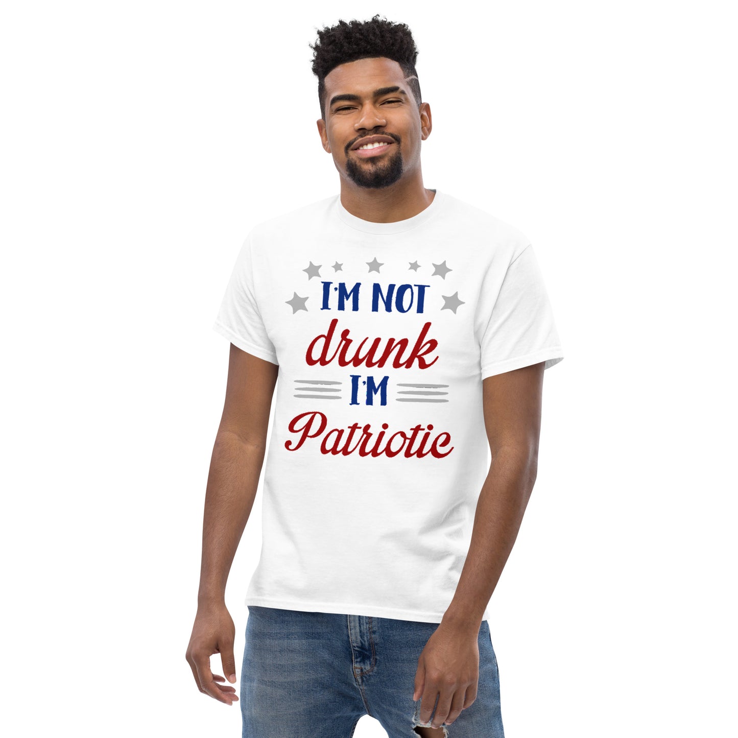 4th of July #23 "I'M NOT drunk I'M Patriotic" Men's Classic Tee Short Sleeve