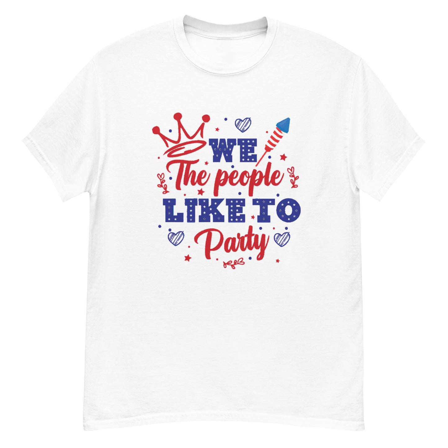 4th of July #25 "WE The People LIKE TO Party" Men's Classic Tee Short Sleeve