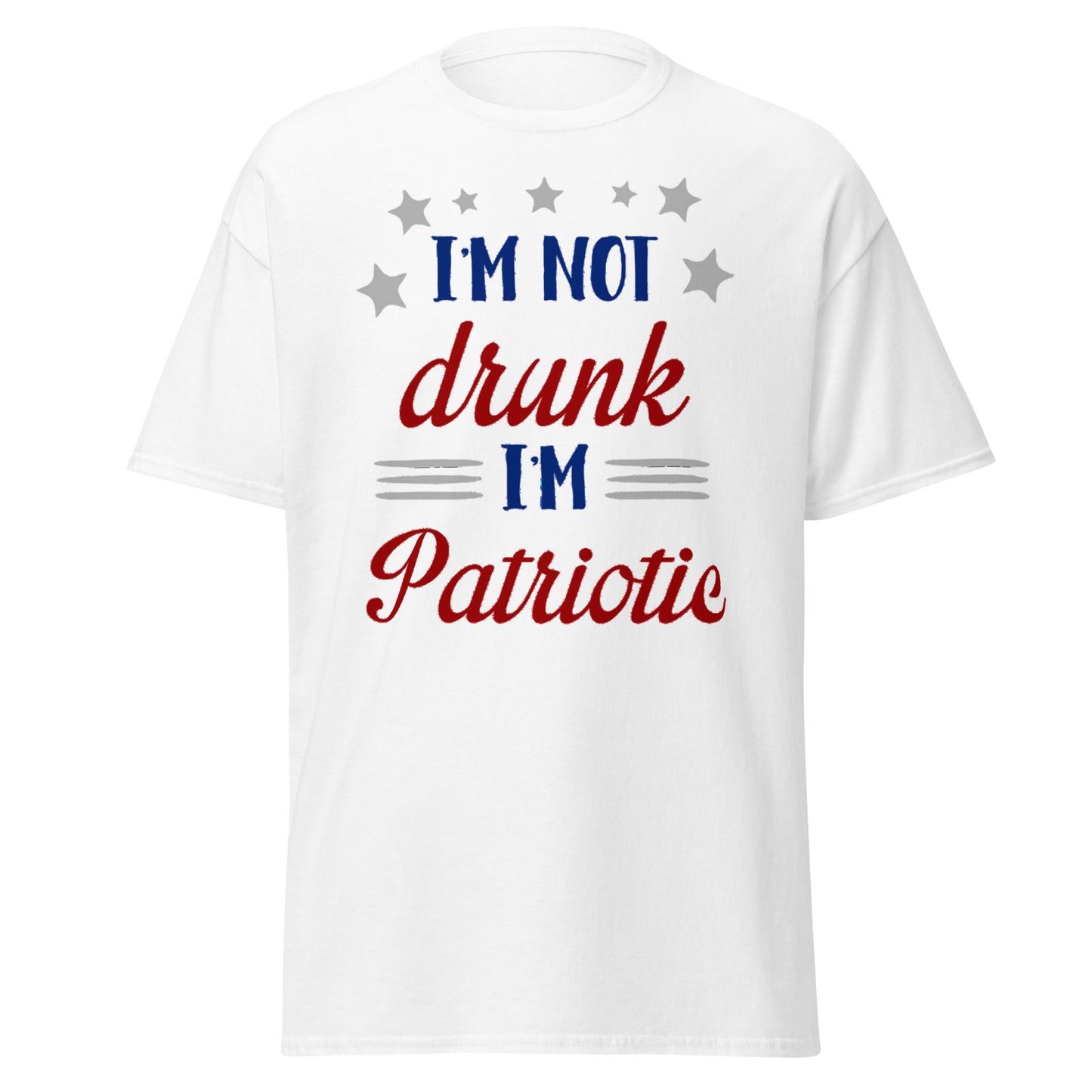 4th of July #23 "I'M NOT drunk I'M Patriotic" Men's Classic Tee Short Sleeve