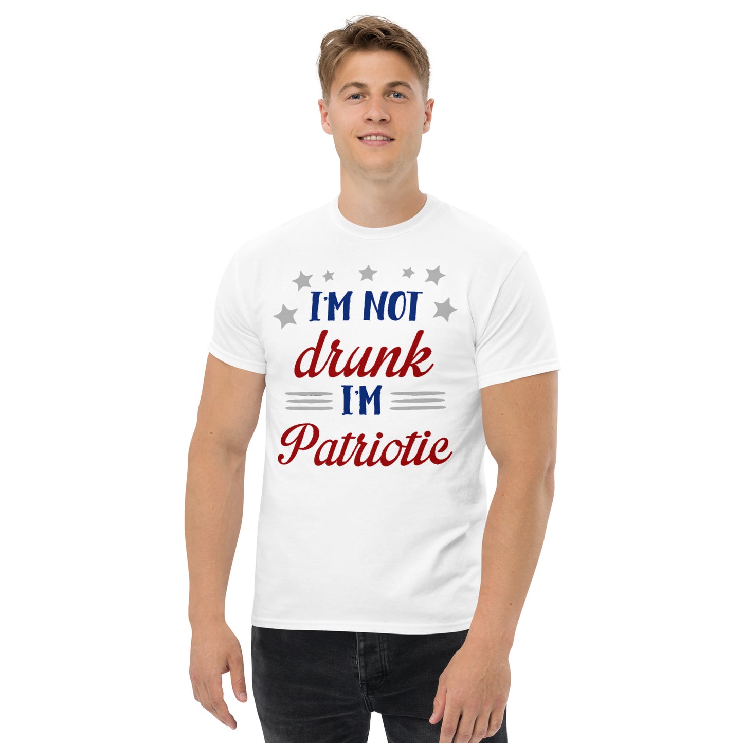 4th of July #23 "I'M NOT drunk I'M Patriotic" Men's Classic Tee Short Sleeve