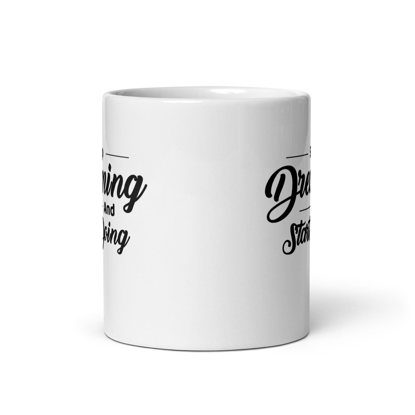 Motivational #01 "Stop Dreaming and Start Doing" White glossy mug