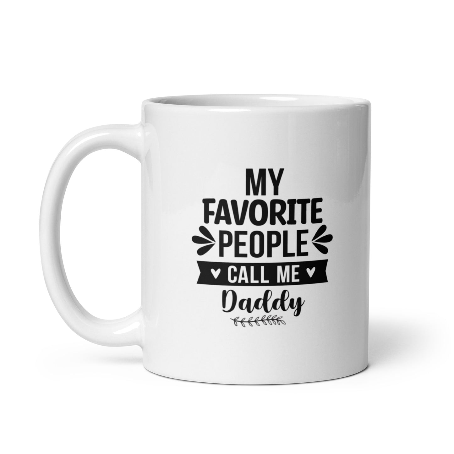 Dad #09 "MY FAVORITE PEOPLE CALL ME" White glossy mug