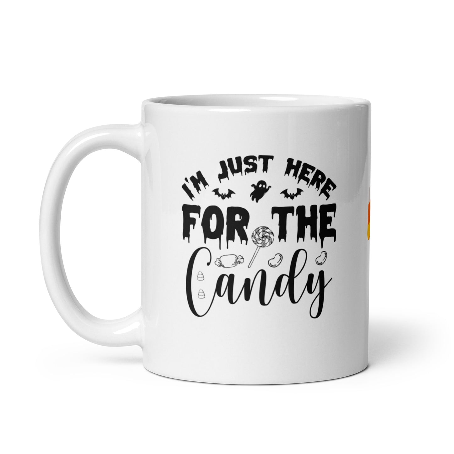 Halloween #16 "I'M JUST HERE FOR THE Candy" Full Wrap White glossy mug