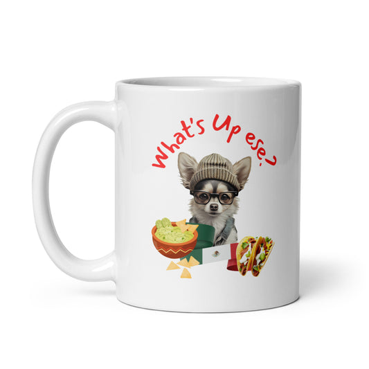 Man's Best Friend #10 Chihuahua "What's Up ese?" White glossy mug