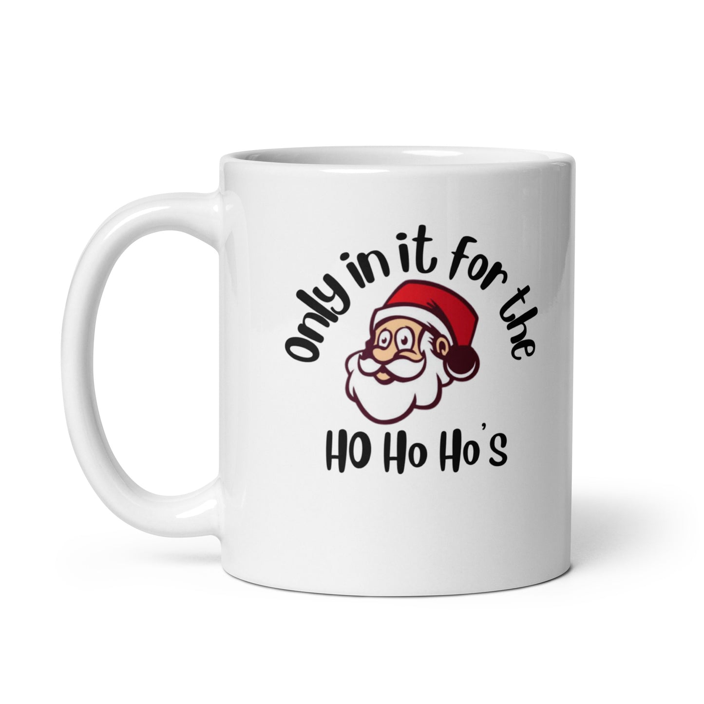 Rude, Crude, and Funny #07 "Only in it for the Ho Ho Ho's" White glossy mug