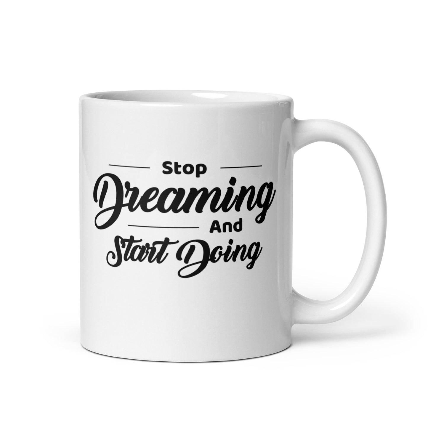 Motivational #01 "Stop Dreaming and Start Doing" White glossy mug