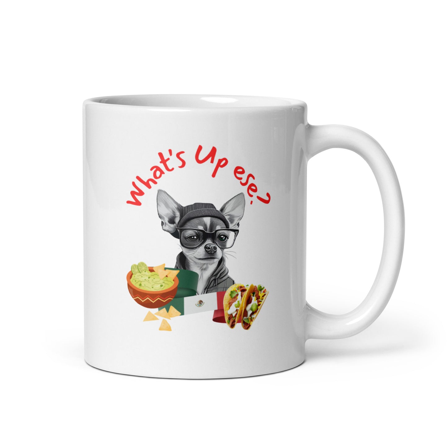 Man's Best Friend #12 Chihuahua "What's Up ese?" White glossy mug