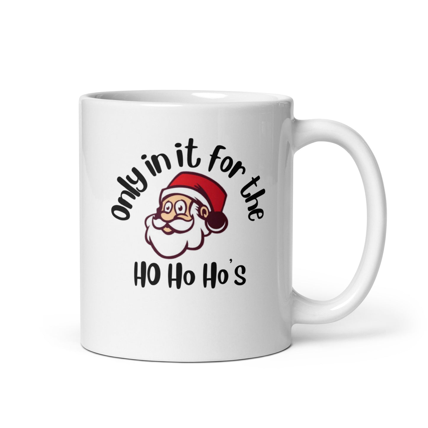 Rude, Crude, and Funny #07 "Only in it for the Ho Ho Ho's" White glossy mug