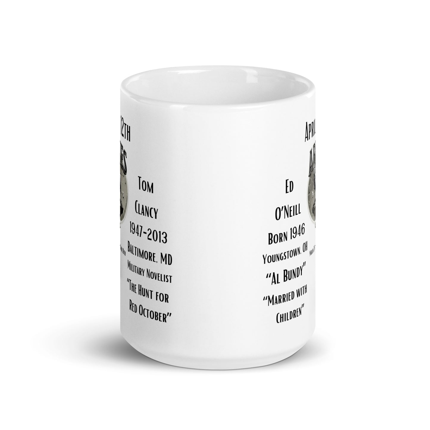 On This Day: Birthday Series - April 12th - (A) Ed O'Neill & Tom Clancy - White glossy mug