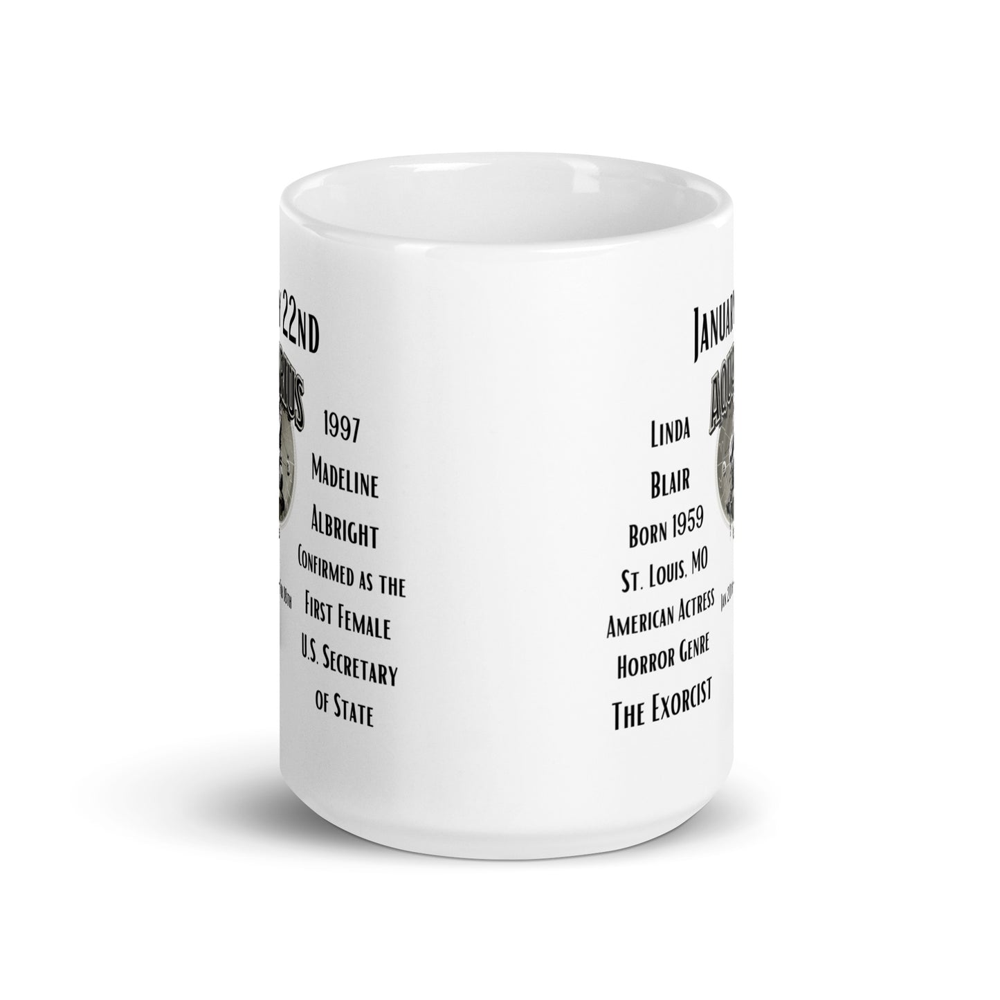 On This Day: Birthday Series - January 22nd - (B) Linda Blair & Madeline Albright - White glossy mug