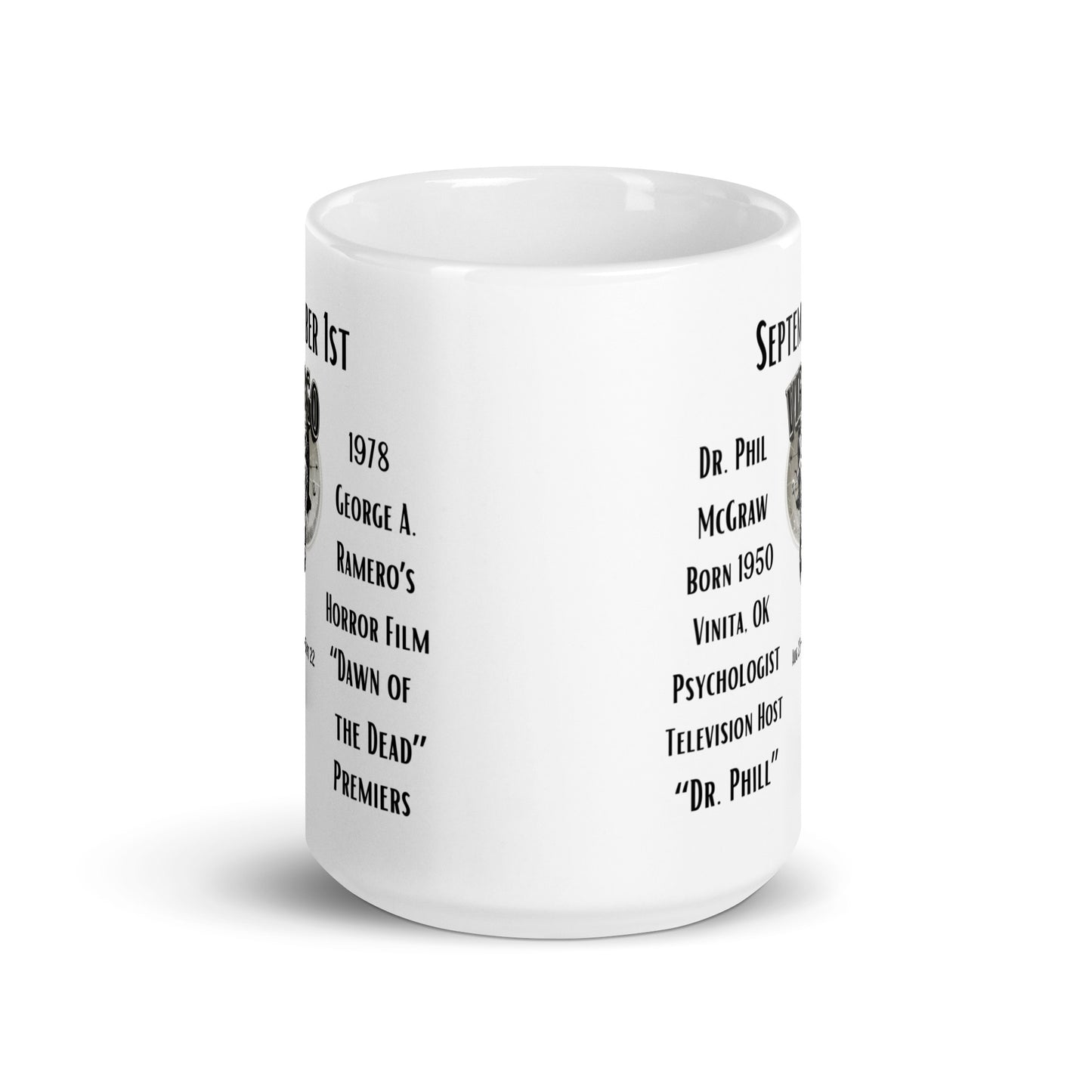 On This Day: Birthday Series - September 01 - (A) Dr. Phill McGraw & "Dawn of the Dead" - White glossy mug