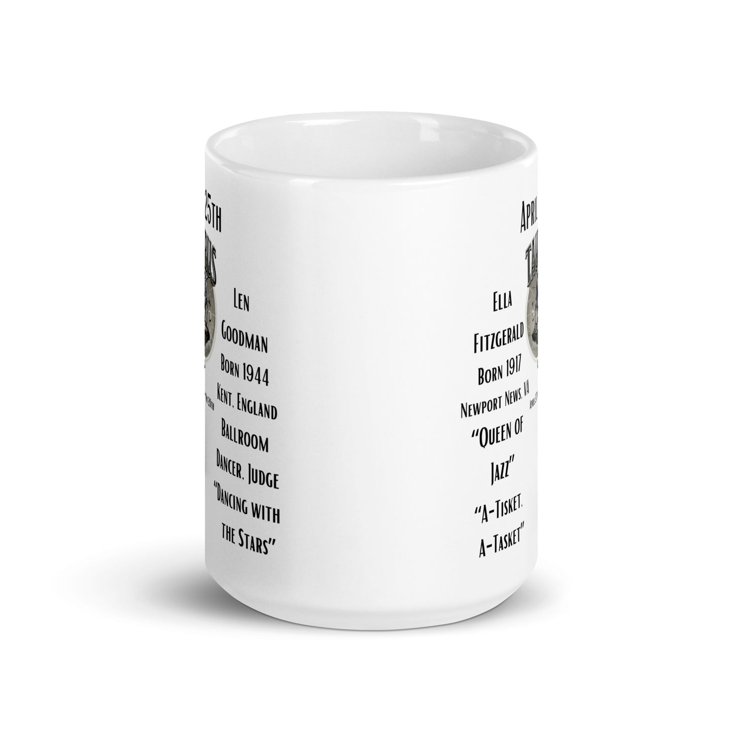 On This Day: Birthday Series - April 25th - (B ) Ella Fitzgerald & Len Goodman - White glossy mug