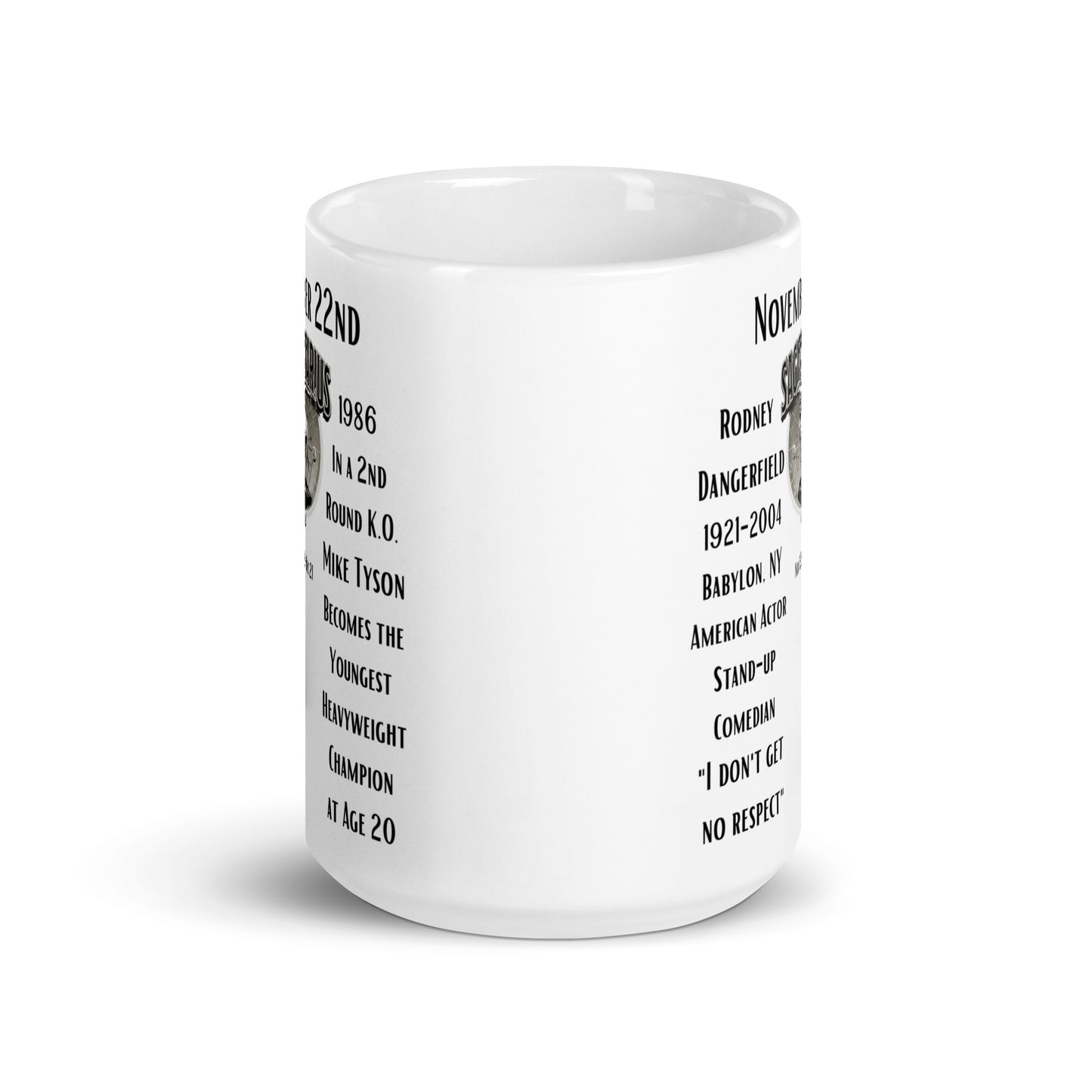 On This Day: Birthday Series - November 22nd - (B) Rodney Dangerfield & Mike Tyson - White glossy mug