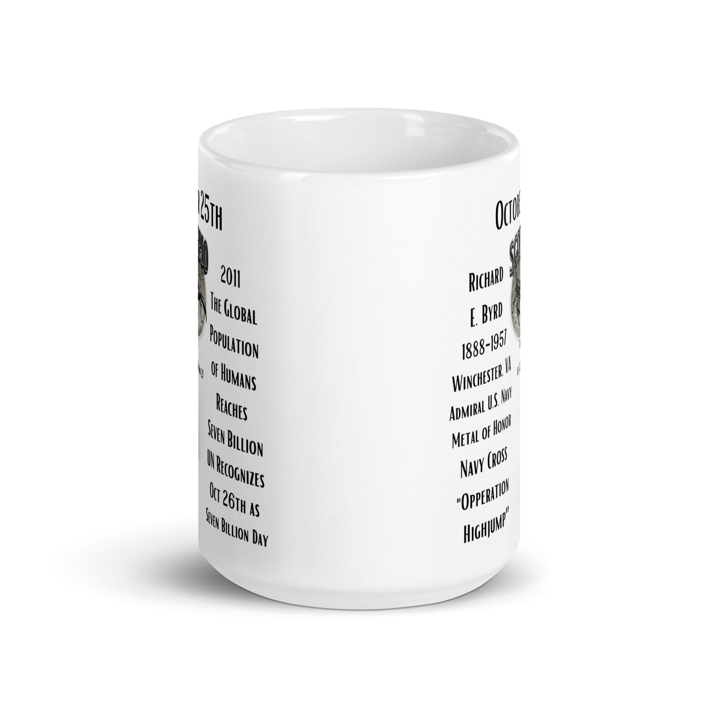 On This Day: Birthday Series - October 25th - (C) Richard E. Byrd & Global Population - White Glossy Mug