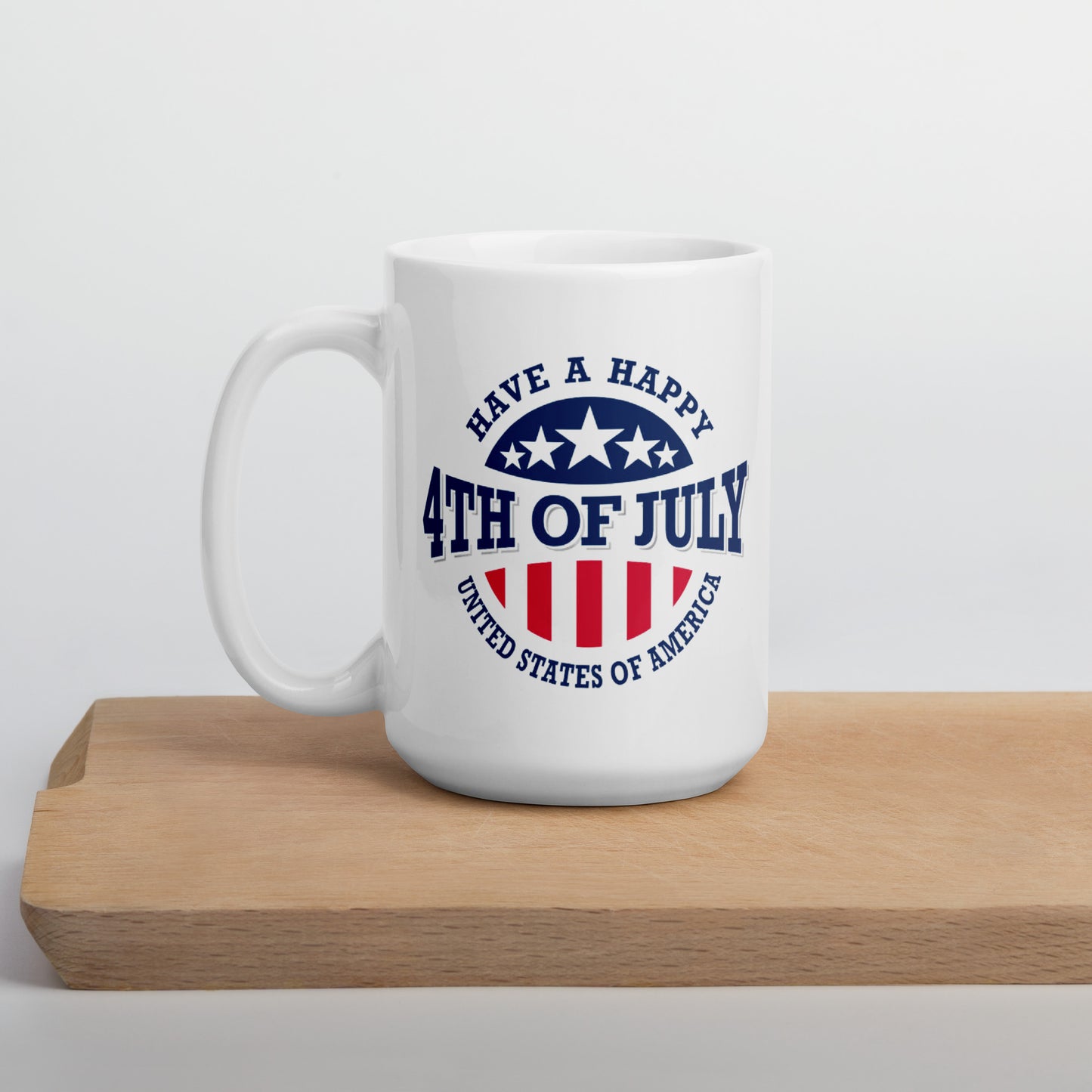 4th of July #09 "Have a Happy 4th of July" White Glossy Mug