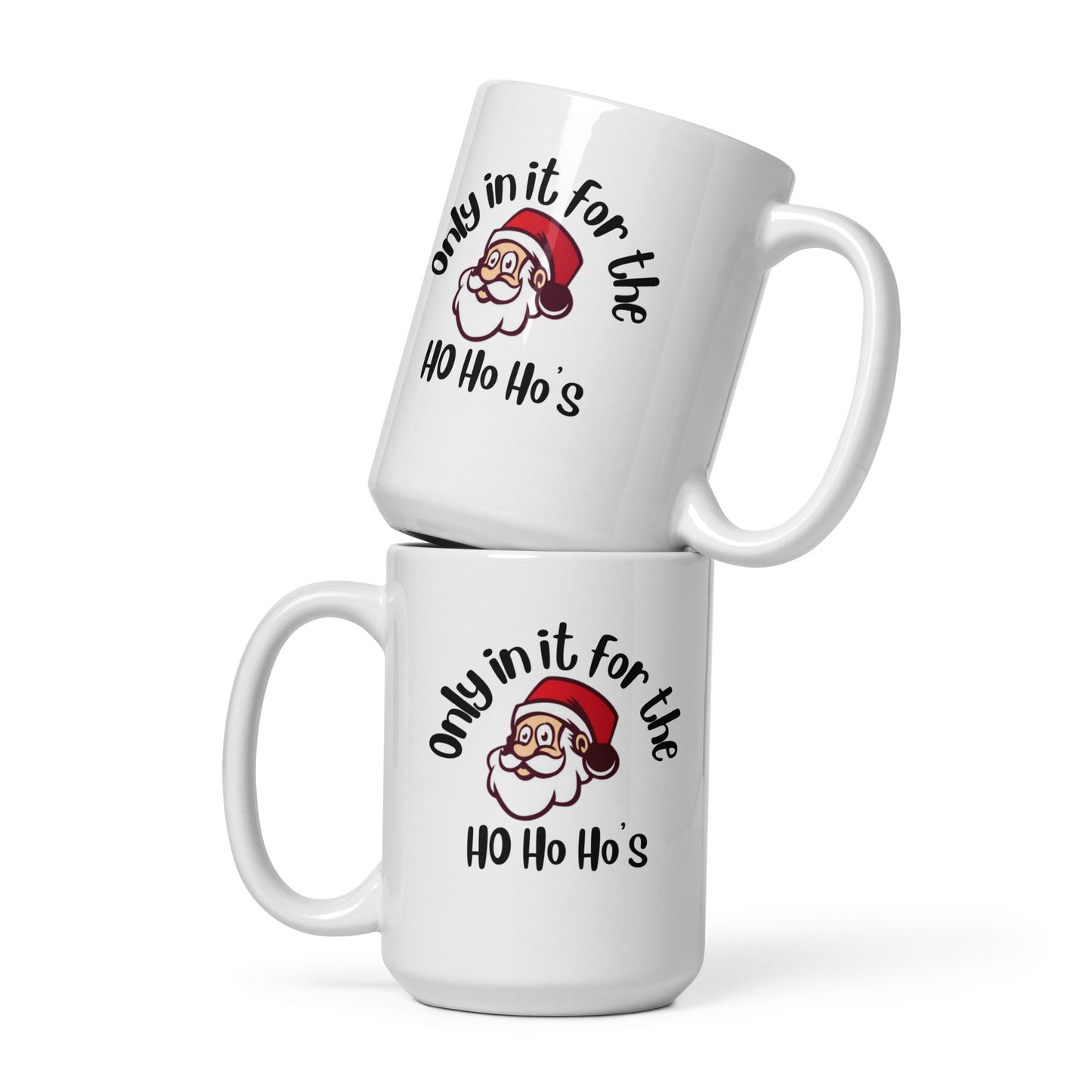 Rude, Crude, and Funny #07 "Only in it for the Ho Ho Ho's" White glossy mug