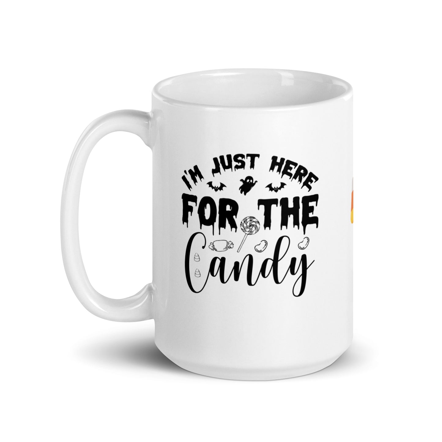 Halloween #16 "I'M JUST HERE FOR THE Candy" Full Wrap White glossy mug