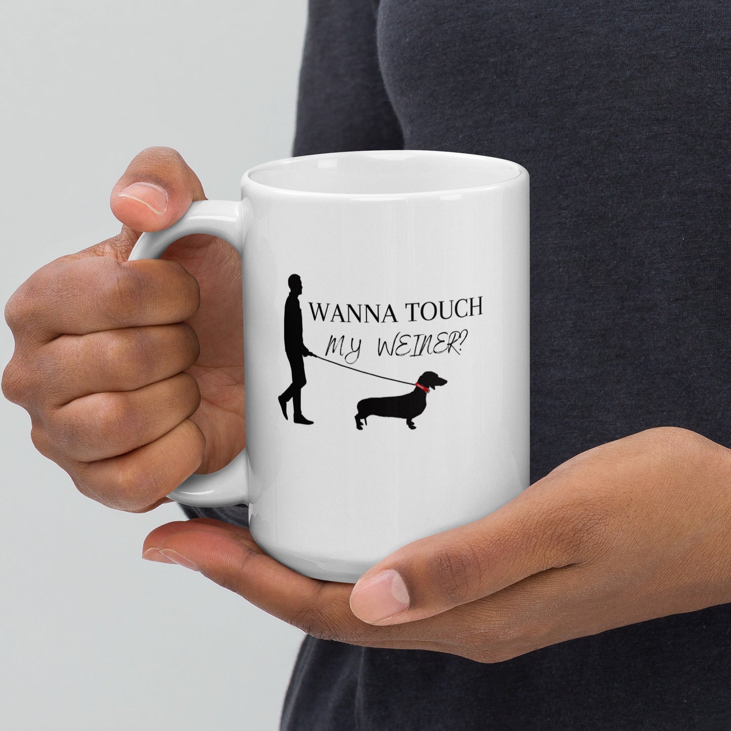 Man's Best Friend #04 "WANNA TOUCH MY WEINER" White glossy mug