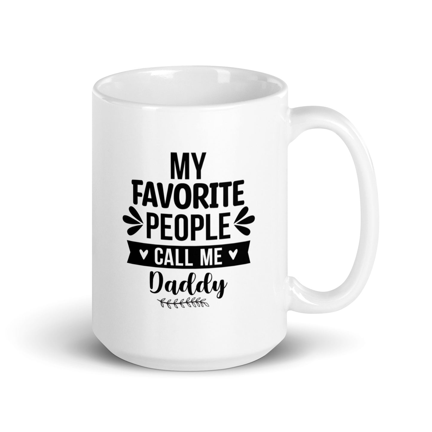 Dad #09 "MY FAVORITE PEOPLE CALL ME" White glossy mug