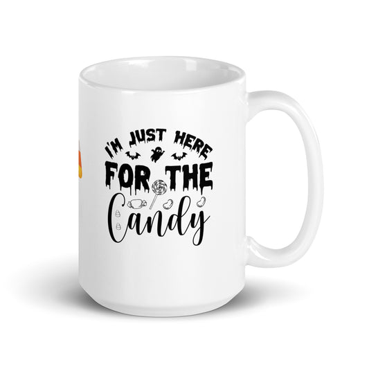 Halloween #16 "I'M JUST HERE FOR THE Candy" Full Wrap White glossy mug