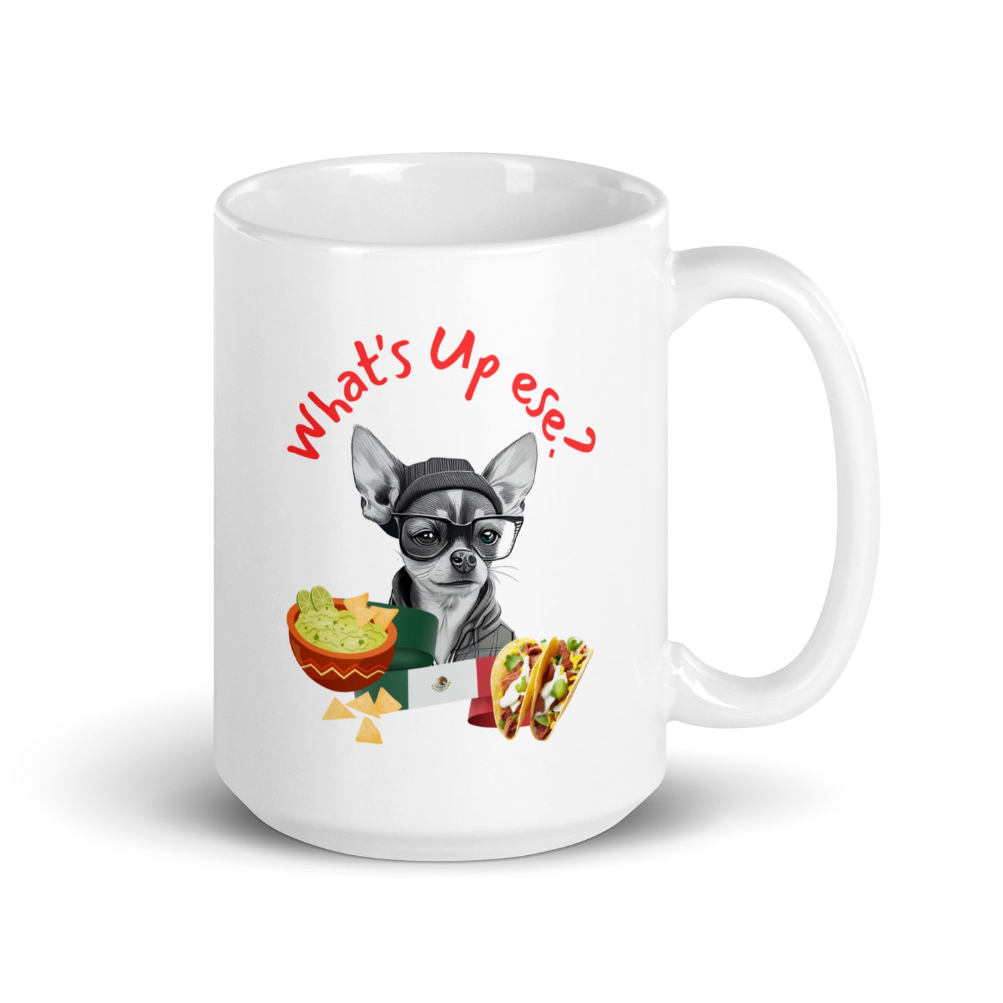 Man's Best Friend #12 Chihuahua "What's Up ese?" White glossy mug