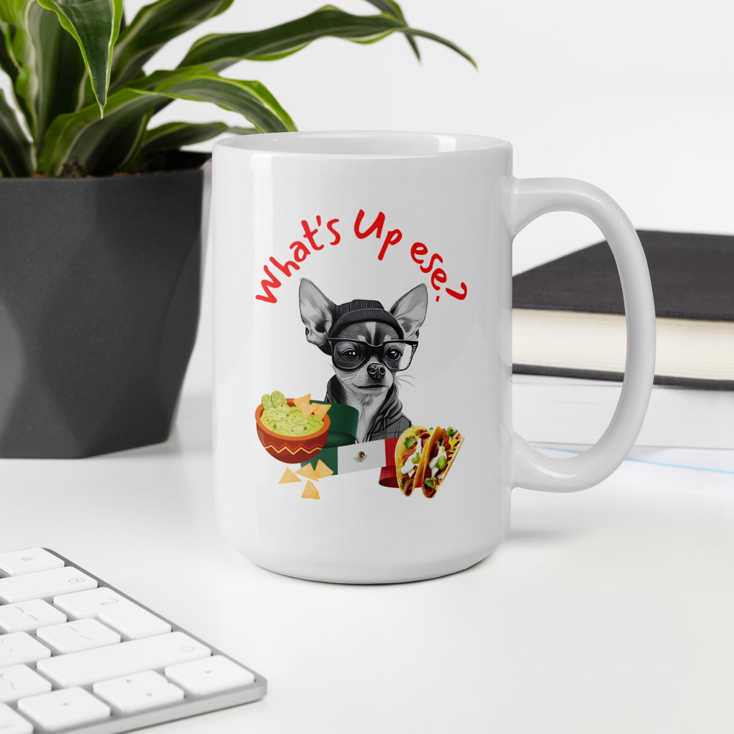 Man's Best Friend #12 Chihuahua "What's Up ese?" White glossy mug